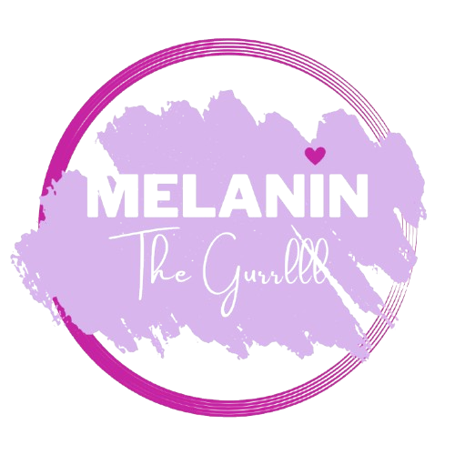 Melanin The Gurrlll